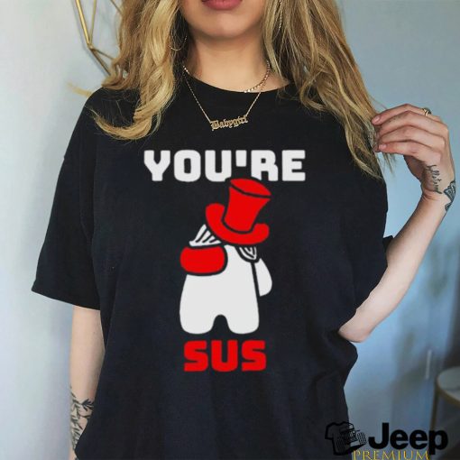 You’re Sus Red Art Shirt