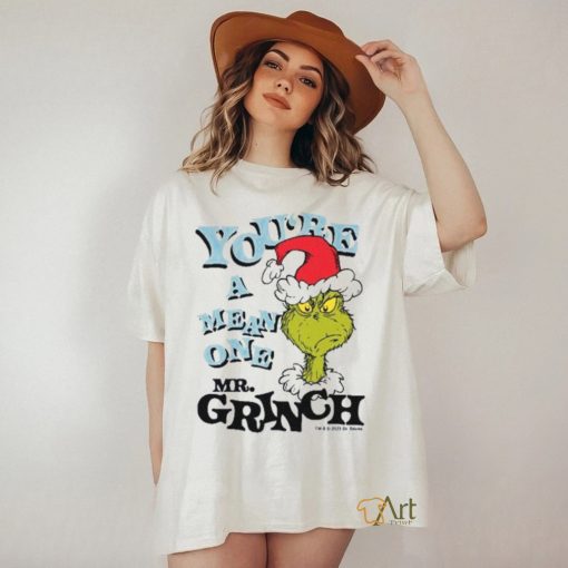 You’re a mean one Mr Grinch santa christmas shirt