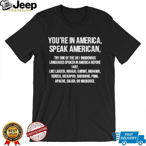 You’re in America speak American shirt