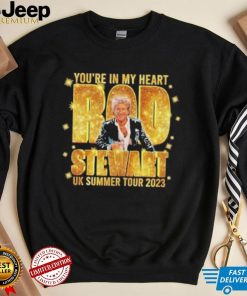 You’re in my heart Rod Stewart UK summer tour 2023 shirt