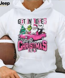 Santa Claus Grinch And Jack Skellington Get In Loser We’re Going To See Christmas Lights Shirt