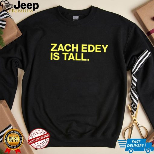 Zach Edey is tall shirt