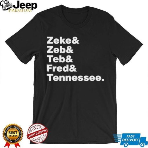 Zeke Zeb Ted Fred Tennessee Shirt