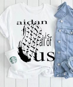 aidan is all of us art shirt shirt trang