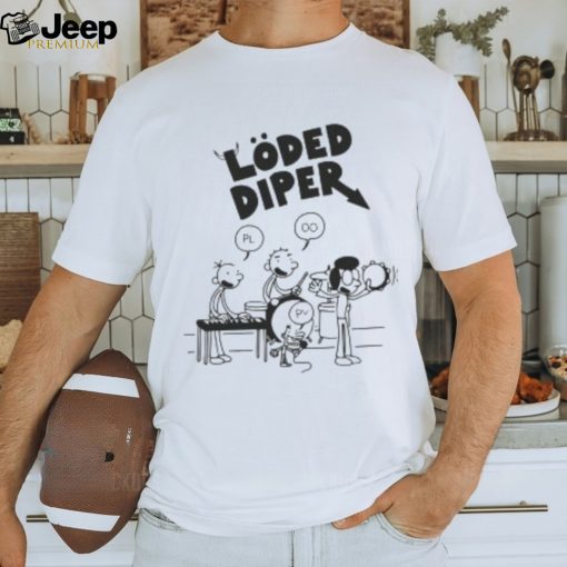 Loded Diper Shirt Rodrick Heffley Loded Diper Taylor Sweatshirt Getaway Car T Shirt