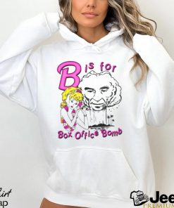 B Is For Box Office Bomb shirt