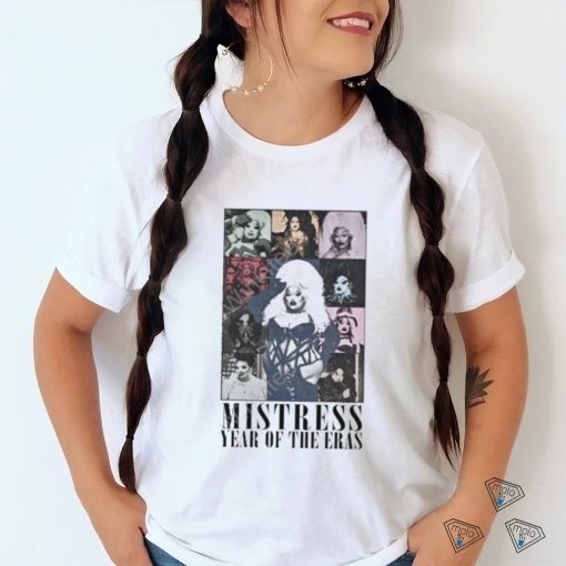 Mistress Year Of The Eras Shirt