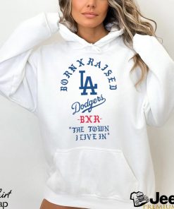 born x raised los angeles dodgers bxr the town i live in 2023 shirt shirt trang