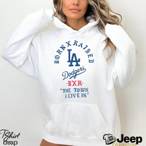 born x raised los angeles dodgers bxr the town i live in 2023 shirt shirt trang