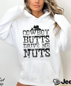 cowboys butts drive me nuts western Texas urban Shirt