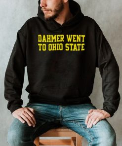 dahmer went to Ohio State shirt