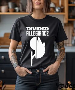 divided allegiance shirt Shirt