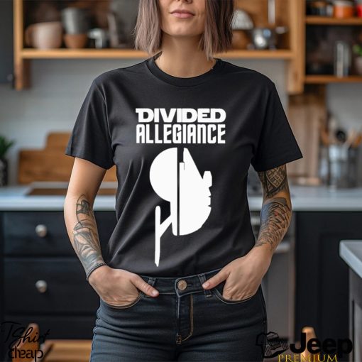 divided allegiance shirt Shirt