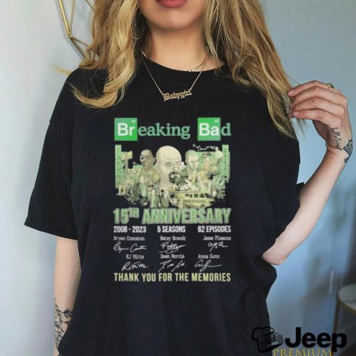 15th anniversary 2008 2023 breaking bad 5 seasons 62 episodes thank you for the memories shirt