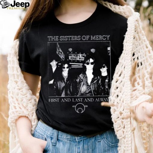 The Sisters Of Mercy First And Last And Always Shirt