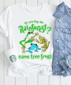 frogs oh you like the rainforest name tree frogs shirt shirt trang