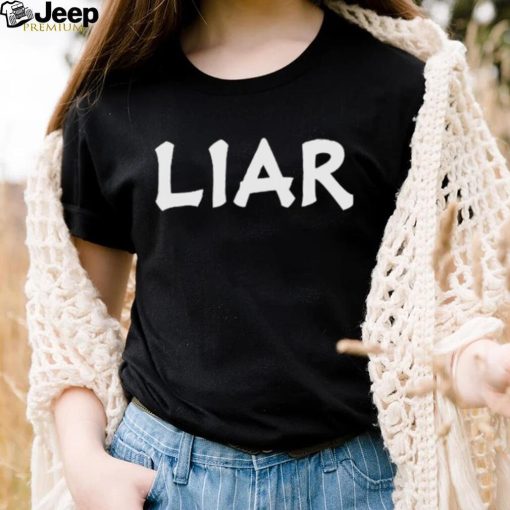 funny liar shirt hooded sweat 2023 shirt t shirt den