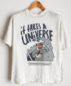 it fAKES A UNIVERSE Shirt