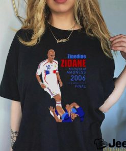 Zidane Moment Of Madness shirt