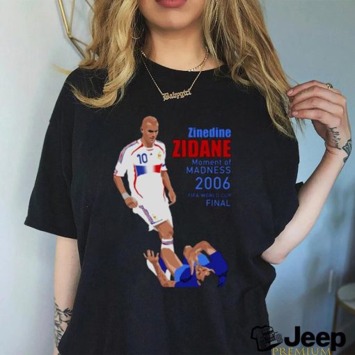 Zidane Moment Of Madness shirt