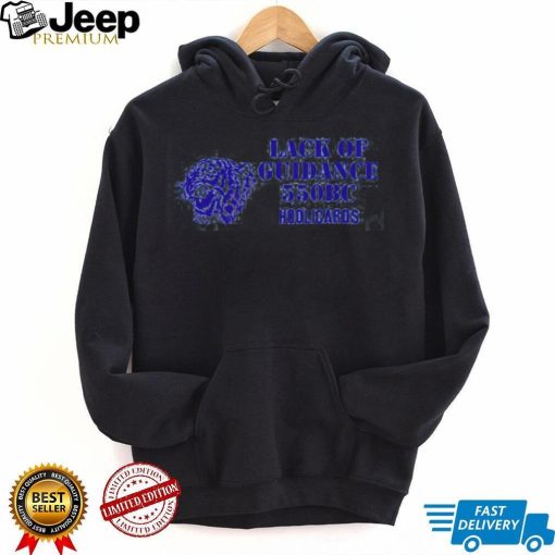 Lack Of Guidance Lack Of Guidance 550Bc Hoolicards Hoodie shirt