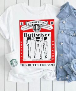 king of rears buttwiser this butts for you shirt shirt trang