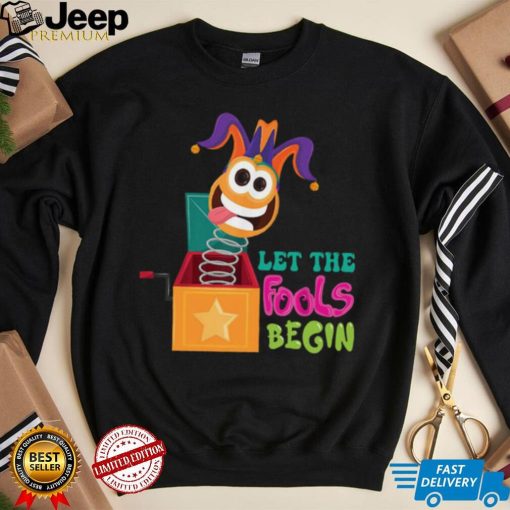 let the fools begin shirt beware best friend gifts happy april fool s dayt shirt joking day