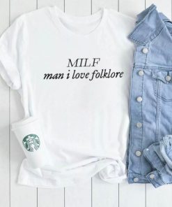 milf man i love folklore shirt Shirt