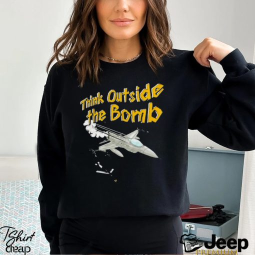 Think outside the bomb shirt