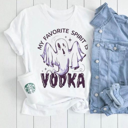 my favorite spirit is vodka shirt Shirt