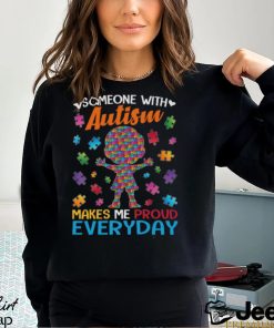 SOME ONE WITH AUTISM MAKES ME PROUD EVERYDAY Classic T Shirt