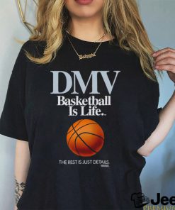 DMV basketball is life the rest is just details retro shirt