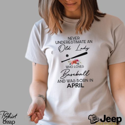 never underestimate April Crewneck shirt