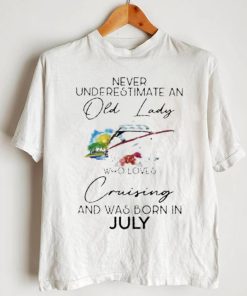 never underestimate an old lady cruising was born july flower shirt Unisex