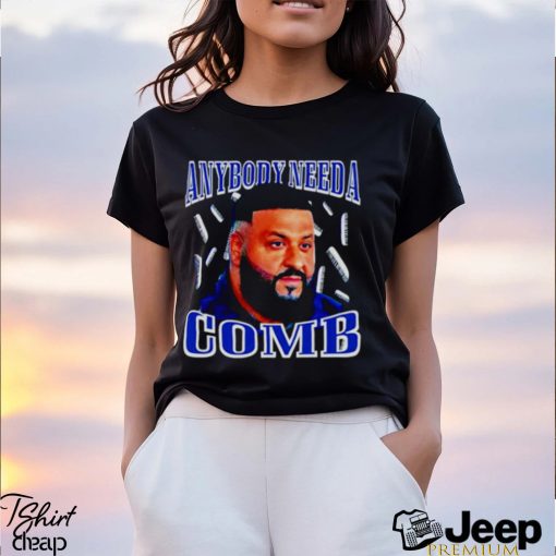 Dj Khaled Daily Anybody Need A Comb T Shirt