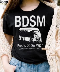 official josh vredevrooooom bdsm buses do so much for the environment 2023 shirt t shirt den