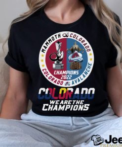 official mammoth colorado colorado avalanche champions 2022 colorado we are the champions shirt shir