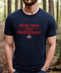 ohio State How Firm Thy Friendship Shirt