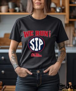 ole miss football we run the sip t shirt