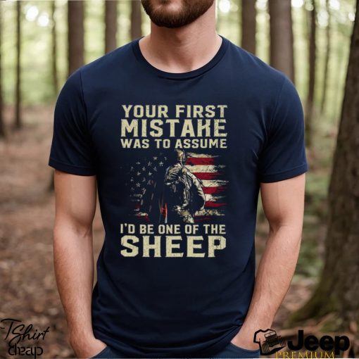 our First Mistake Was To Assume I’d Be One Of The Sheep Shirt