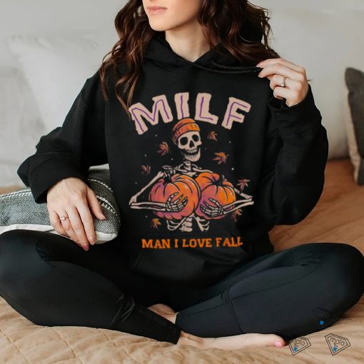 MILF Man I Love Fall Funny Skeleton Pumpkin Autumn Lover T Shirt