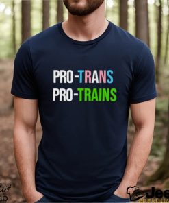 pro Trans Pro Trains Shirt