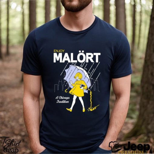 Enjoy Malort A Chicago Tradition Shirt