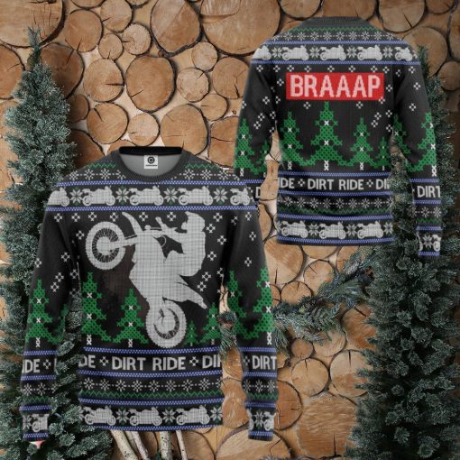 Dirt Ride Braaap Ugly 3D Sweater Best Gift Xmas Christmas Gift For Men And Women