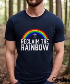 reclaim the rainbow LGBT shirt