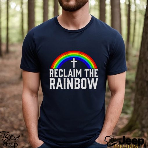 reclaim the rainbow LGBT shirt