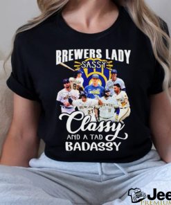 rewers lady sassy classy and a tad Milwaukee Brewers signature shirt