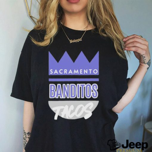 sacramento banditos tacos shirt T Shirt