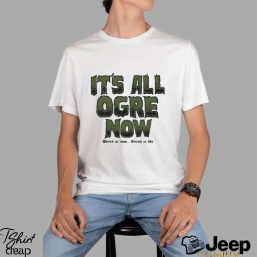 shrek is love its all agre now shirt Shirt