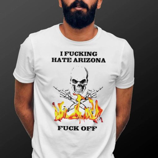 skull i fucking hate arizona fuck off shirt sweater hoodie shirt